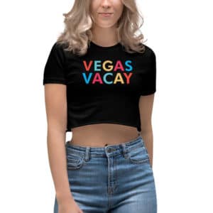 Vegas Vacay Women’s Crop Top