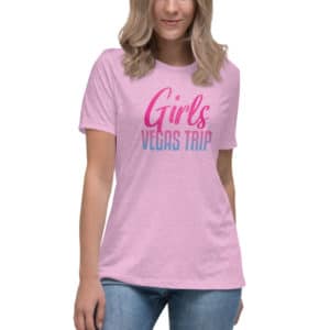 Girls Vegas Trip Women’s Relaxed T-Shirt