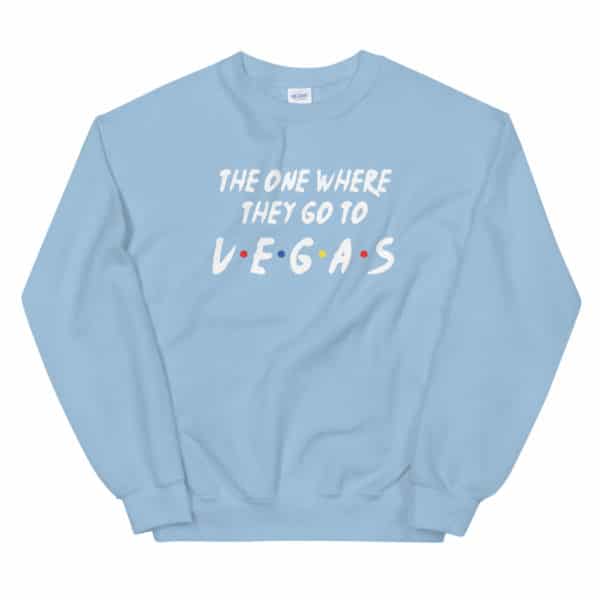 The One Where They Go To Vegas Unisex Sweatshirt