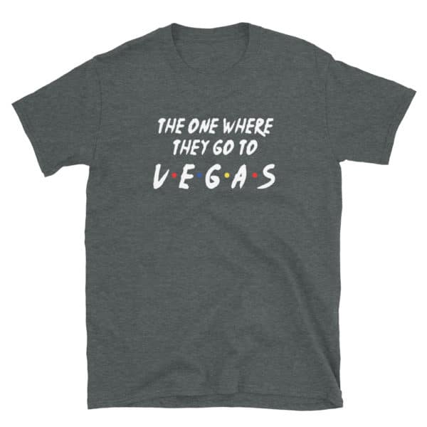 The One Where They Go To Vegas Basic Short-Sleeve Unisex T-Shirt