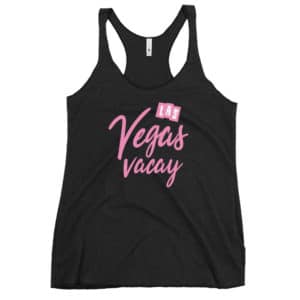 Las Vegas Vacay Women’s Racerback Tank