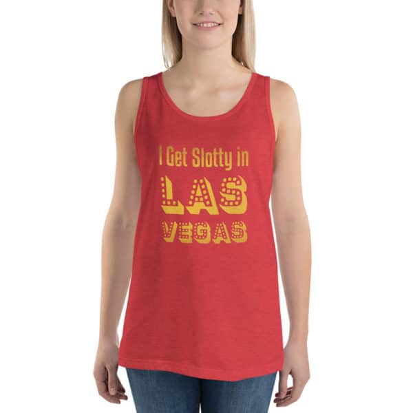 I Get Slotty in Las Vegas Unisex Tank Top